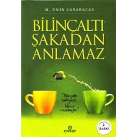 Bilinçaltı Şakadan Anlamaz - Mehmet Emin Karabacak