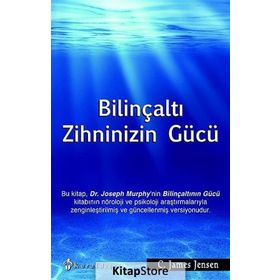 BILINÇALTI ZIHNINIZIN GÜCÜ - C. JAMES JENSEN