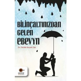Bilinçaltınızdan Gelen Ebeveyn - Feride Koçak Can