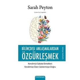 Bilinçdışı Anlaşmalardan Özgürleşmek Sarah Peyton