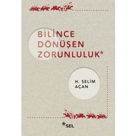 Bilince Dönüşen Zorunluluk - H. Selim Açan