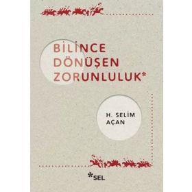Bilince Dönüşen Zorunluluk - H. Selim Açan