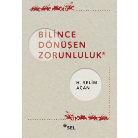 Bilince Dönüşen Zorunluluk - H. Selim Açan