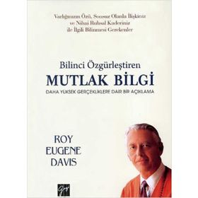 Bilinci Özgürleştiren Mutlak Bilgi - Roy Eugene Davis
