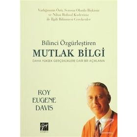 Bilinci Özgürleştiren Mutlak Bilgi - Roy Eugene Davis
