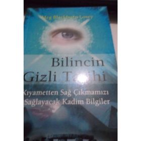 BILINCIN GIZLI TARIHI KIYAMETTEN SAĞ ÇIKMAMIZI SAĞLAYACAK KADIM BILGILER - MEG BLACKBURN LOSEY