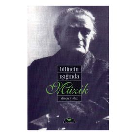 Bilincin Işığında Müzik - Dinçer Yıldız