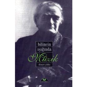 Bilincin Işığında Müzik - Dinçer Yıldız