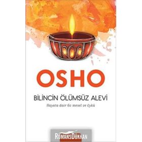 Bilincin Ölümsüz Alevi - Hayata Dair 60 Mesel ve Öykü - Osho