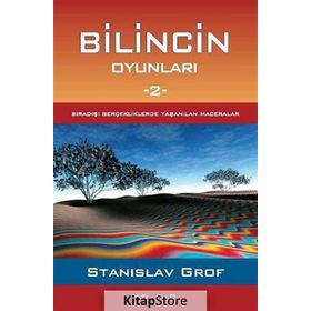 BILINCIN OYUNLARI 2 SIRADIŞI GERÇEKLERDE YAŞANILAN MACERALAR - STANISLAV GROF