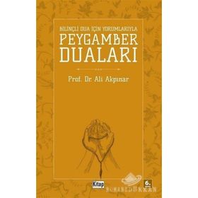 BİLİNÇLİ DUA İÇİN YORUMLARIYLA PEYGAMBER DUALARI - ALI AKPINAR