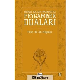 BİLİNÇLİ DUA İÇİN YORUMLARIYLA PEYGAMBER DUALARI - ALI AKPINAR
