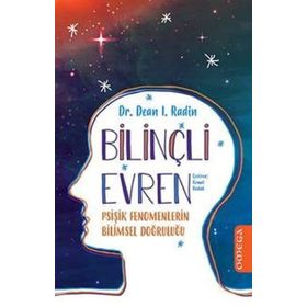 Bilinçli Evren-Psişik Fenomenlerin Bilimsel Doğruluğu - Dr.Dean I. Radin