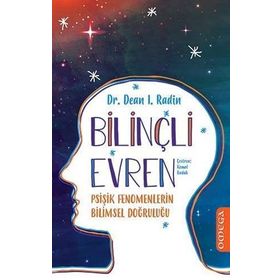 Bilinçli Evren-Psişik Fenomenlerin Bilimsel Doğruluğu - Dr.Dean I. Radin