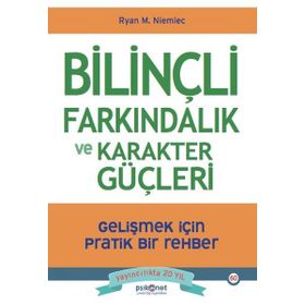 Bilinçli Farkındalık ve Karakter Güçleri - Ryan M. Niemiec