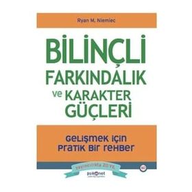 Bilinçli Farkındalık ve Karakter Güçleri - Ryan M. Niemiec