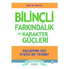 Bilinçli Farkındalık ve Karakter Güçleri - Ryan M. Niemiec
