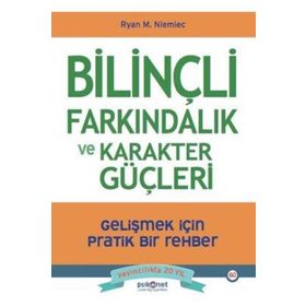 Bilinçli Farkındalık ve Karakter Güçleri - Ryan M. Niemiec