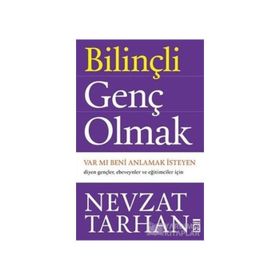Bilinçli Genç Olmak - Nevzat Tarhan