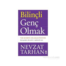 Bilinçli Genç Olmak - Nevzat Tarhan