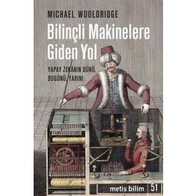 Bilinçli Makinelere Giden Yol - Michael Wooldridge