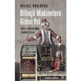Bilinçli Makinelere Giden Yol - Michael Wooldridge