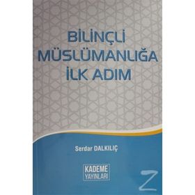Bilinçli Müslümanlığa İlk Adım - Serdar Dalkılıç