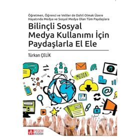 Bilinçli Sosyal Medya Kullanımı İçin Paydaşlarla El Ele - Türkan Çelik