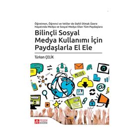 Bilinçli Sosyal Medya Kullanımı İçin Paydaşlarla El Ele - Türkan Çelik