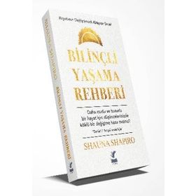 Bilinçli Yaşama Rehberi - Shauna Shapiro