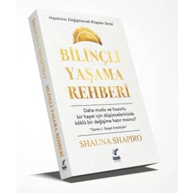 Bilinçli Yaşama Rehberi - Shauna Shapiro