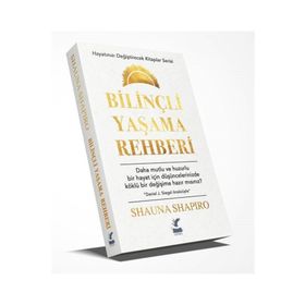 Bilinçli Yaşama Rehberi - Shauna Shapiro