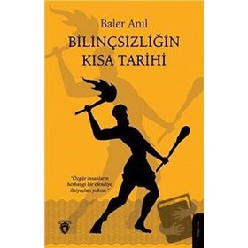 Bilinçsizliğin Kısa Tarihi - Baler Anıl