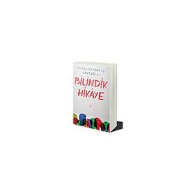 Bilindik Hikaye - Tuğba Üstüntaş Aratoğlu