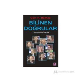BILINEN DOĞRULAR TOPLUM VE İNSAN - CEM H. BEKTAŞ