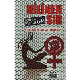 BILINEN SIR ERKEKLIK VE SOSYALIST ERKEKLER - MESUT ÇEKİ