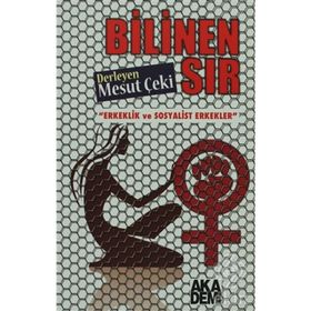 BILINEN SIR ERKEKLIK VE SOSYALIST ERKEKLER - MESUT ÇEKİ