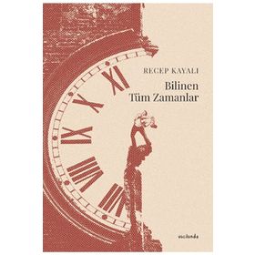 Bilinen Tüm Zamanlar - Recep Kayalı