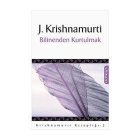 BILINENDEN KURTULMAK - J. KRISHIAMURTI