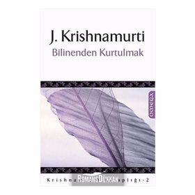 BILINENDEN KURTULMAK - J. KRISHIAMURTI