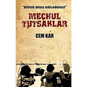 BILINIR OLMA MÜCADELESİ MEÇHUL TUTSAKLAR - CEM KAR
