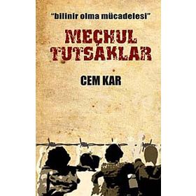 BILINIR OLMA MÜCADELESİ MEÇHUL TUTSAKLAR - CEM KAR