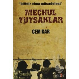 BILINIR OLMA MÜCADELESİ MEÇHUL TUTSAKLAR - CEM KAR