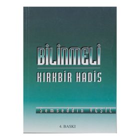 BILINMELI KIRKBİR HADIS - ŞEMSEDDİN YEŞİL