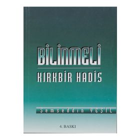 BILINMELI KIRKBİR HADIS - ŞEMSEDDİN YEŞİL