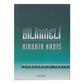 BILINMELI KIRKBİR HADIS - ŞEMSEDDİN YEŞİL
