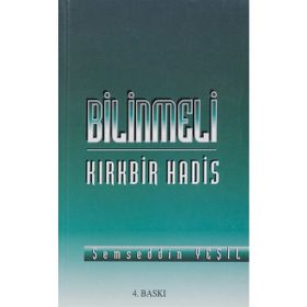 BILINMELI KIRKBİR HADIS - ŞEMSEDDİN YEŞİL