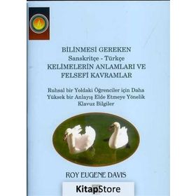 Bilinmesi Gereken Sanskritçe-Türkçe Kelimelerin Anlamları ve Felsefi Kavramlar / Roy Eugene Davis