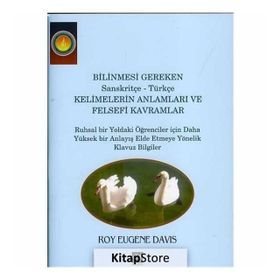 Bilinmesi Gereken Sanskritçe-Türkçe Kelimelerin Anlamları ve Felsefi Kavramlar / Roy Eugene Davis