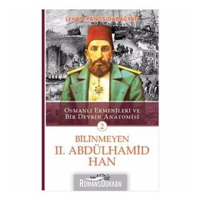 Bilinmeyen 2. Abdülhamid Han - 2 / Levon Panos Dabağyan